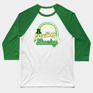 Feeling Lucky St Patricks Day Baseball T-Shirt